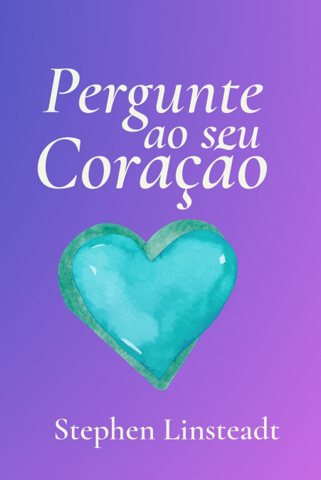 Pergunte ao seu Coração