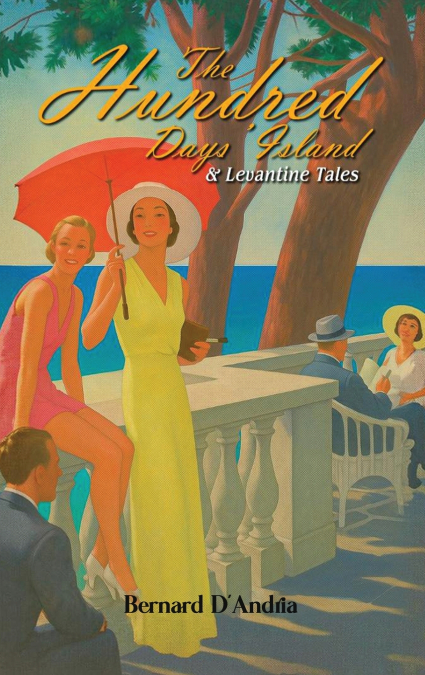 THE HUNDRED DAYS’ ISLAND & LEVANTINE TALES