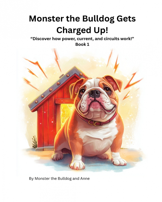 Book 1 - Monster the Bulldog Gets Charged Up!