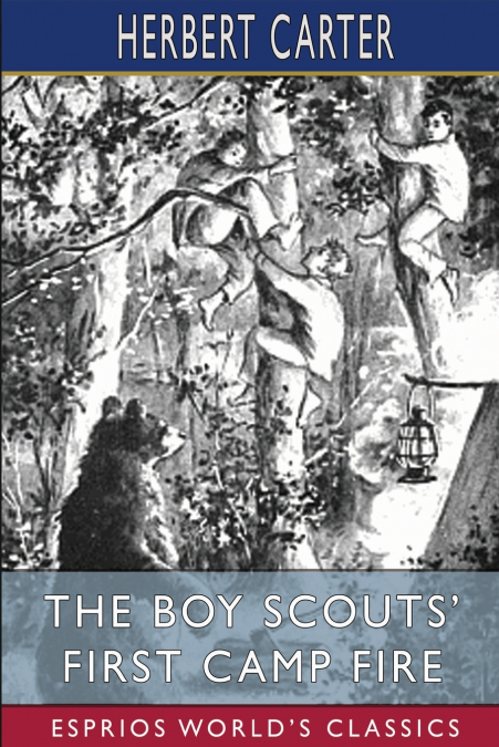 The Boy Scouts’ First Camp Fire (Esprios Classics)