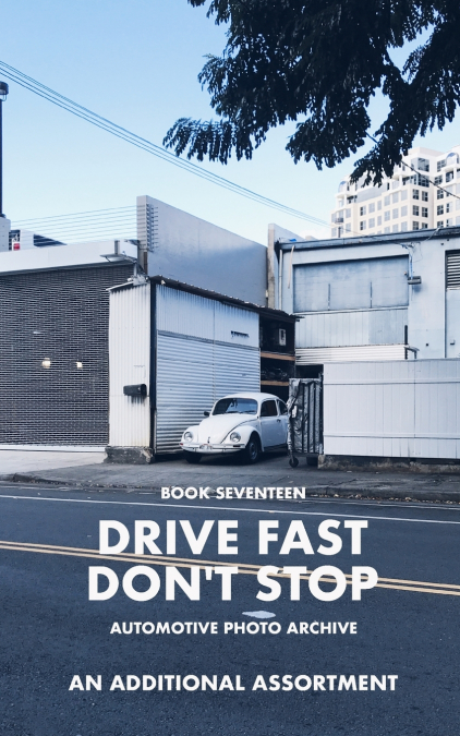 Drive Fast Don’t Stop - Book 17
