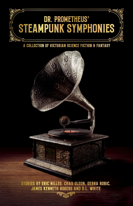 Dr. Prometheus’ Steampunk Symphonies