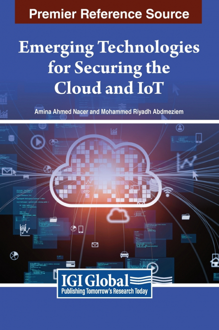 Emerging Technologies for Securing the Cloud and IoT