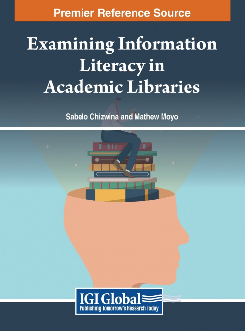 Examining Information Literacy in Academic Libraries