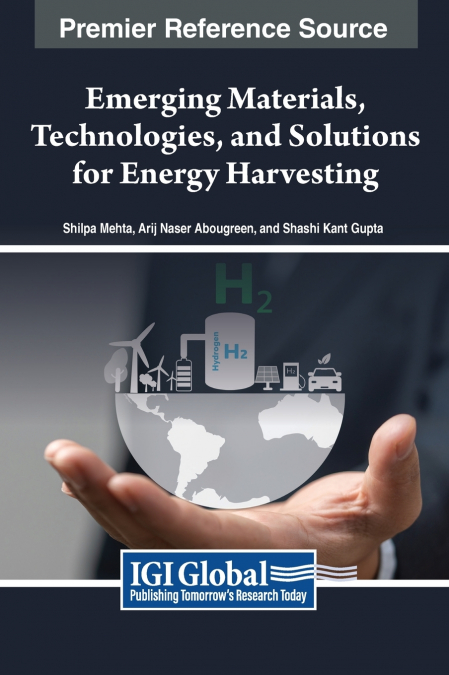 Emerging Materials, Technologies, and Solutions for Energy Harvesting