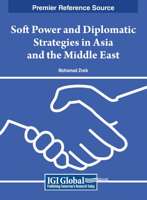 Soft Power and Diplomatic Strategies in Asia and the Middle East