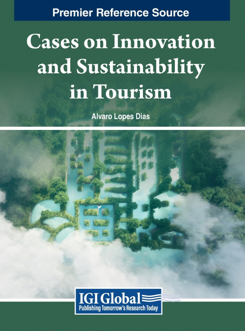 Cases on Innovation and Sustainability in Tourism
