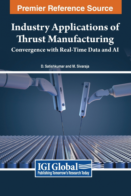 Industry Applications of Thrust Manufacturing