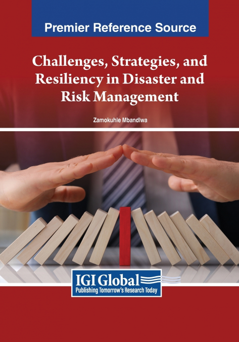Challenges, Strategies, and Resiliency in Disaster and Risk Management