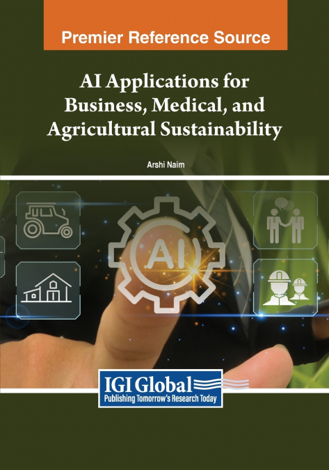 AI Applications for Business, Medical, and Agricultural Sustainability