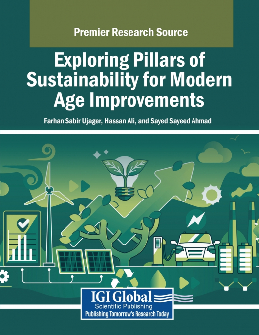 Exploring Pillars of Sustainability for Modern Age Improvements