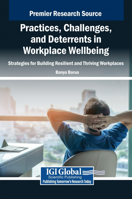 Practices, Challenges, and Deterrents in Workplace Wellbeing