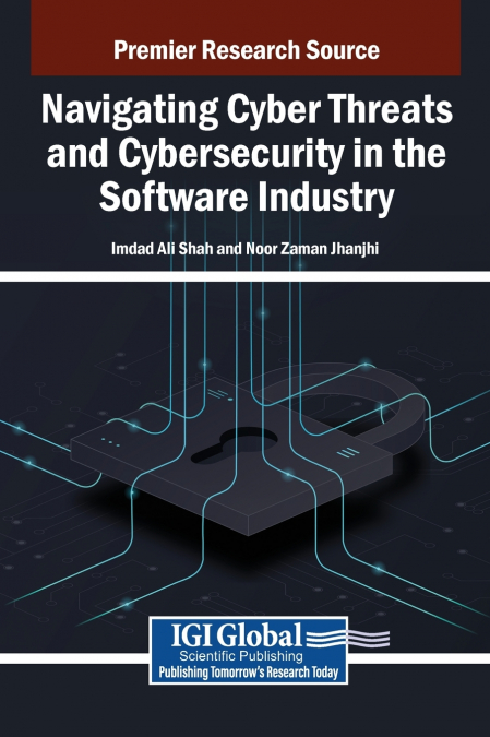Navigating Cyber Threats and Cybersecurity in the Software Industry