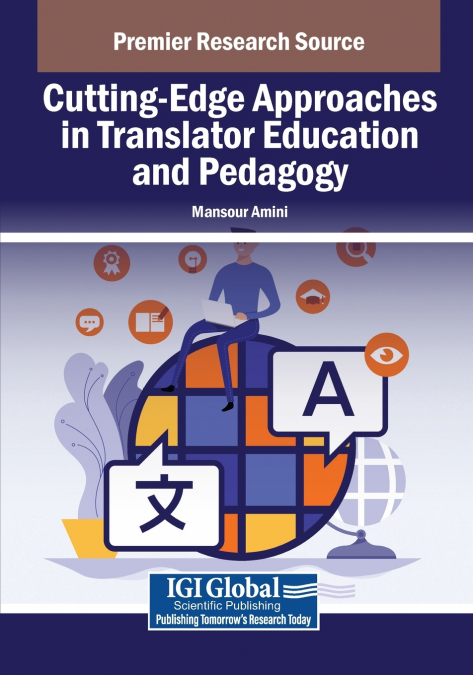 Cutting-Edge Approaches in Translator Education and Pedagogy