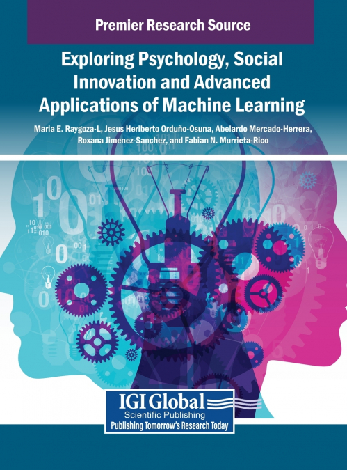 Exploring Psychology, Social Innovation and Advanced Applications of Machine Learning