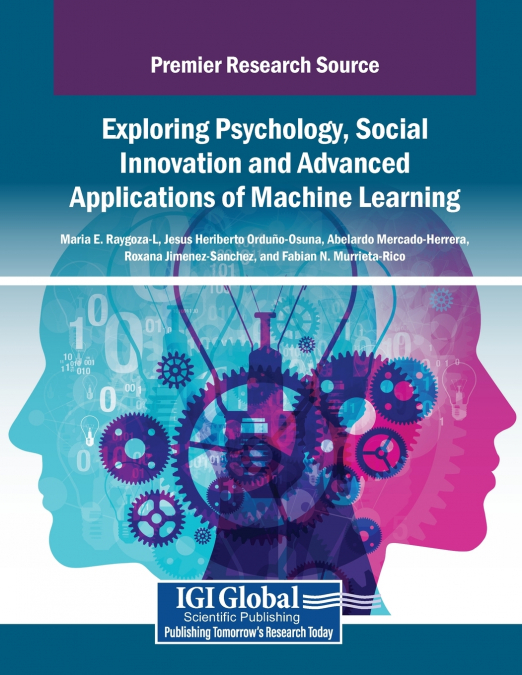 Exploring Psychology, Social Innovation and Advanced Applications of Machine Learning