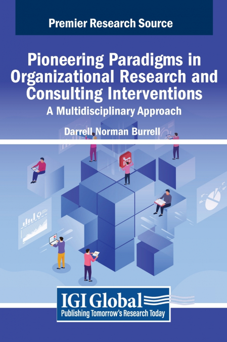 Pioneering Paradigms in Organizational Research and Consulting Interventions