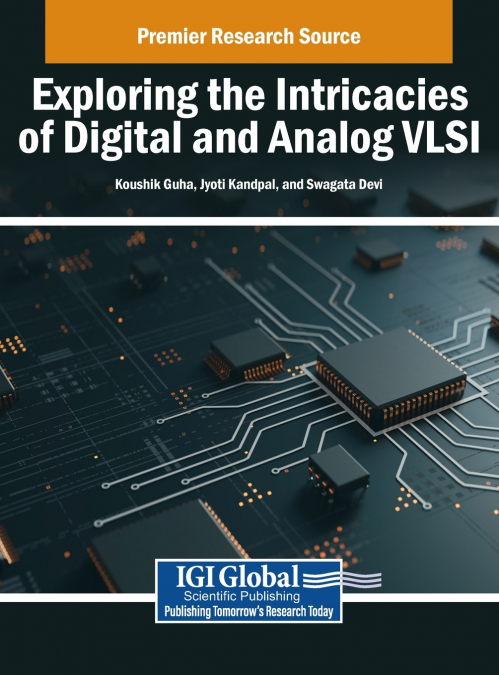 Exploring the Intricacies of Digital and Analog VLSI