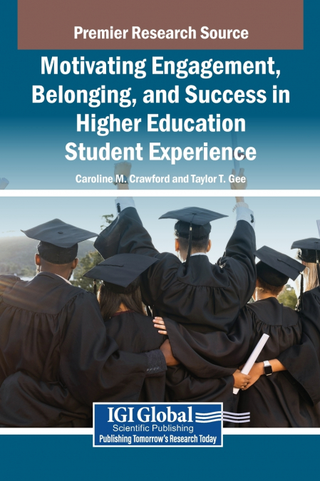 Motivating Engagement, Belonging, and Success in Higher Education Student Experience