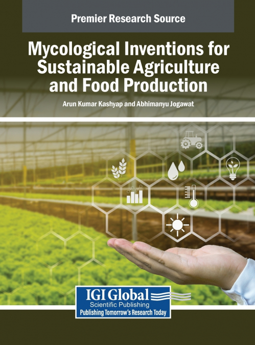 Mycological Inventions for Sustainable Agriculture and Food Production