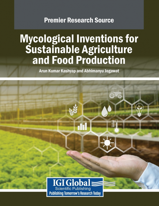 Mycological Inventions for Sustainable Agriculture and Food Production