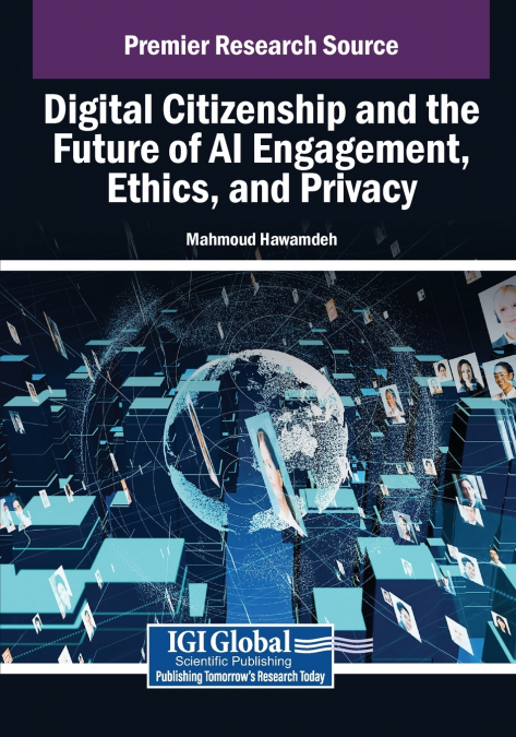 Digital Citizenship and the Future of AI Engagement, Ethics, and Privacy