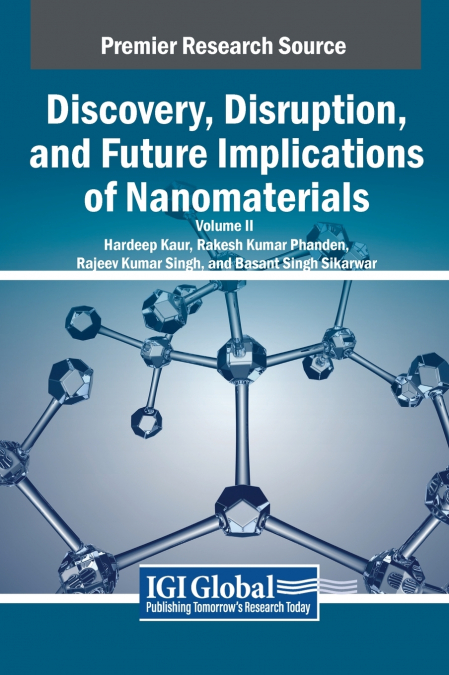 Discovery, Disruption, and Future Implications of Nanomaterials, VOL 2