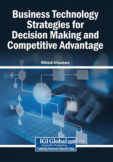 Business Technology Strategies for Decision Making and Competitive Advantage