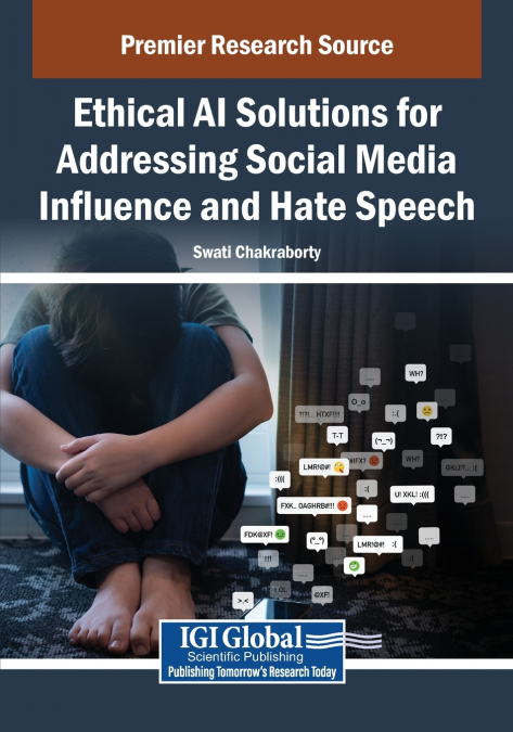 Ethical AI Solutions for Addressing Social Media Influence and Hate Speech