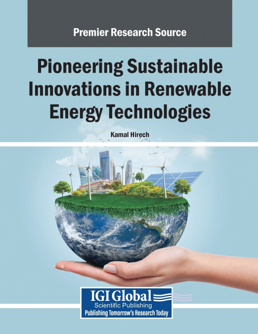 Pioneering Sustainable Innovations in Renewable Energy Technologies