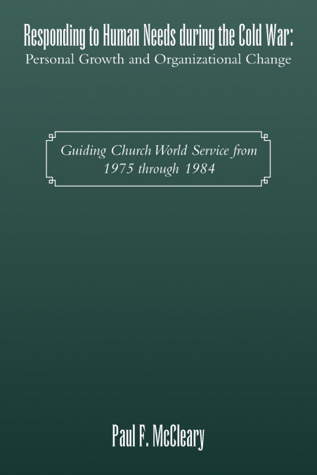 Responding to Human Needs during the Cold War