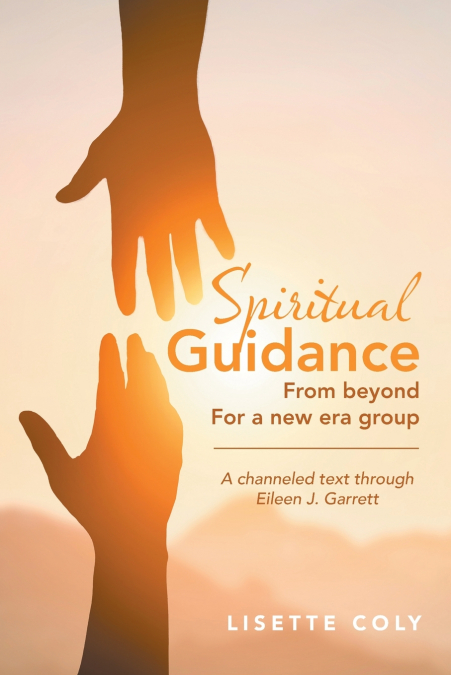 SPIRITUAL GUIDANCE FROM BEYOND FOR A NEW ERA GROUP