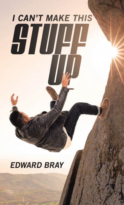 I Can’t Make This Stuff Up