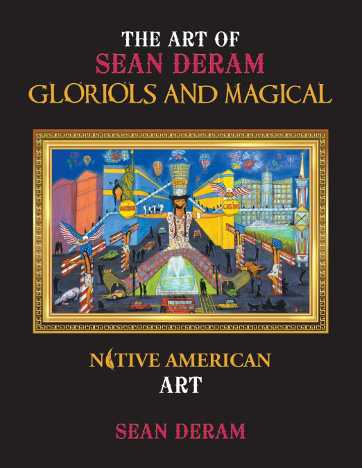 THE ART OF SEAN DERAM GLORIOUS AND MAGICAL