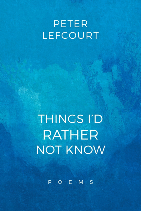 THINGS I’D RATHER NOT KNOW