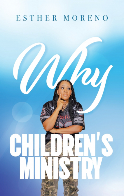 Why CHILDREN’S MINISTRY