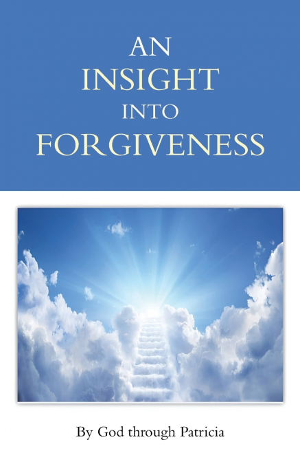 AN INSIGHT INTO FORGIVENESS
