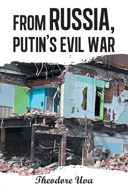 FROM RUSSIA,  PUTIN’S EVIL WAR