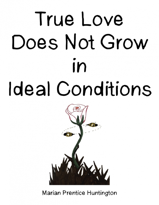 True Love Does Not Grow in Ideal Conditions