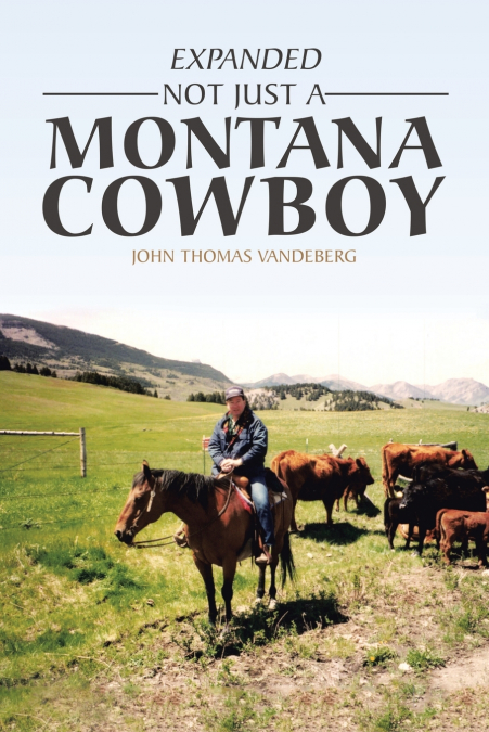 EXPANDED NOT JUST A MONTANA COWBOY