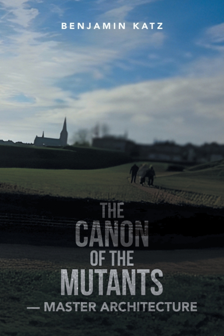 THE CANON OF THE MUTANTS- MASTER ARCHITECTURE