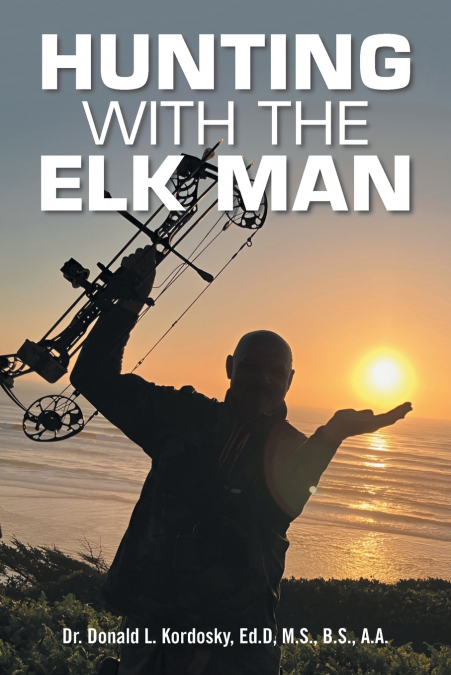 Hunting with The Elk Man
