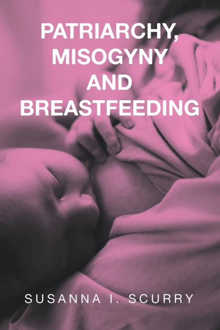 Patriarchy, Misogyny and Breastfeeding