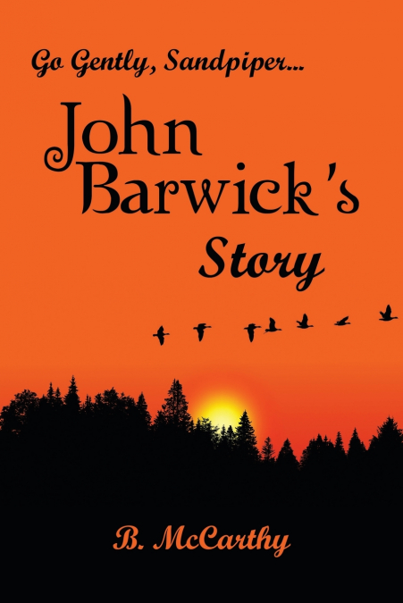 Go Gently, Sandpiper... John Barwick’s Story