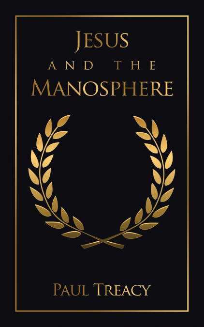 Jesus and the Manosphere