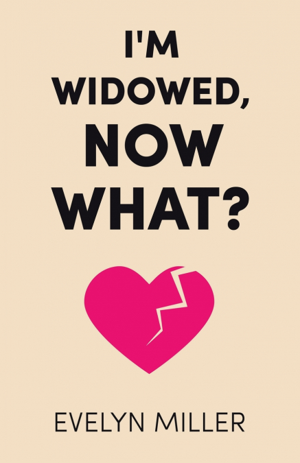 I’m Widowed, Now What?
