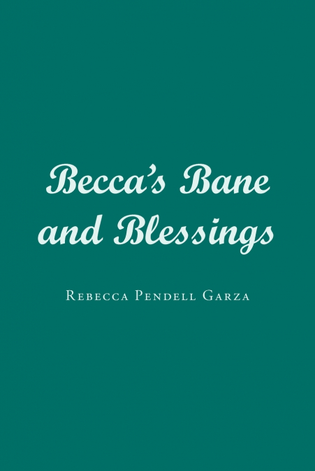 Becca’s Bane and Blessings