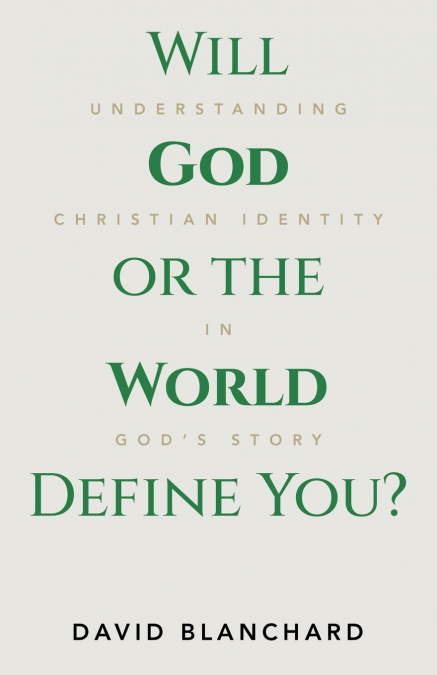 Will God or the World Define You?
