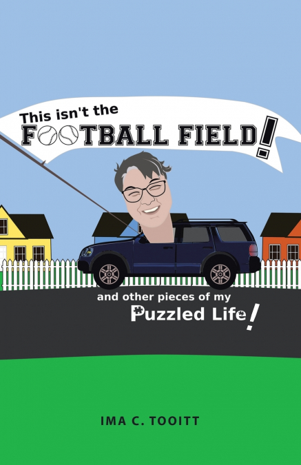 This isn’t the FOOTBALL FIELD!