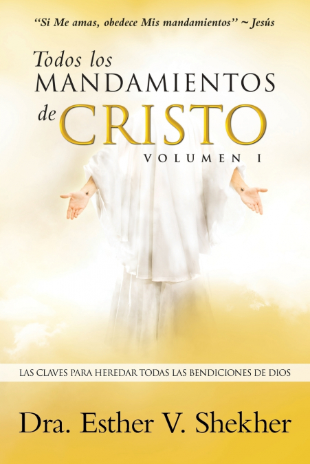 Todos los MANDAMIENTOS de CRISTO - VOLUMEN I
